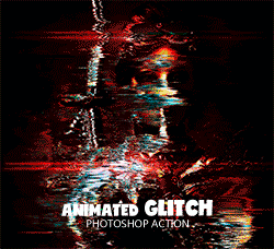极品PS动作－信号故障(GIF动画/2017新版/含高清视频教程)：Animated Glitch - Photoshop Action